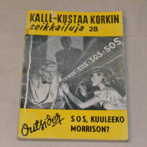 Kalle-Kustaa Korkki 28 SOS, kuuleeko Morrison?